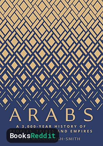Cover of Arabs: A 3,000-Year History of Peoples, Tribes and Empires
