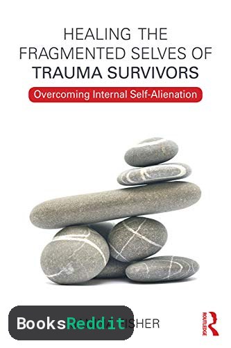 Cover of Healing the Fragmented Selves of Trauma Survivors