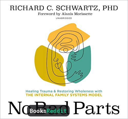 Cover of No Bad Parts: Healing Trauma and Restoring Wholeness with the Internal Family Systems Model