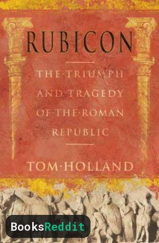 Cover of Rubicon: The Last Years of the Roman Republic