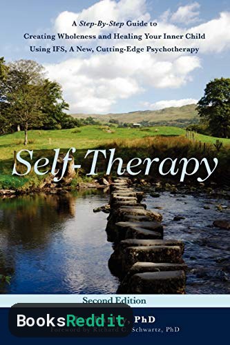 Cover of Self-Therapy: A Step-by-Step Guide to Creating Wholeness Using IFS