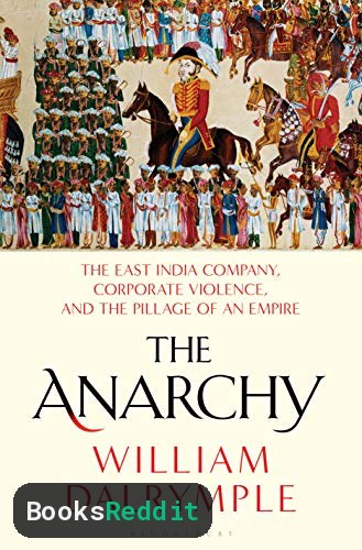 Cover of The Anarchy: The East India Company, Corporate Violence, and the Pillage of an Empire