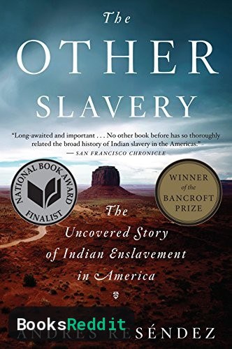 Cover of The Other Slavery: The Uncovered Story of Indian Enslavement in America