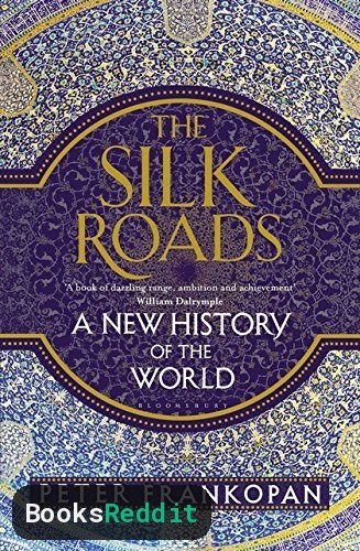Cover of The Silk Roads: A New History of the World