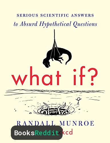 Cover of What If?: Serious Scientific Answers to Absurd Hypothetical Questions