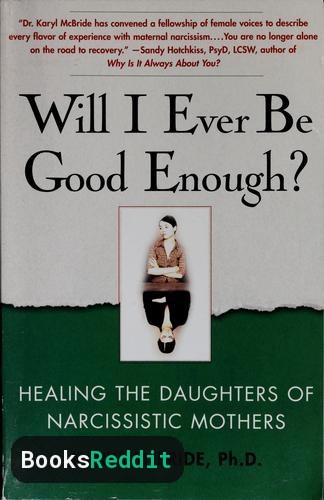Cover of Will I Ever Be Good Enough?: Healing the Daughters of Narcissistic Mothers